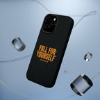 Fall For Yourself Magnetic Phone Case