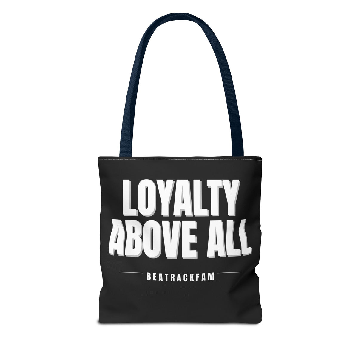 Loyalty Above All Tote Bag
