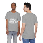 Loyalty Above All T‑Shirt