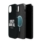 Loyalty Above All Magnetic Phone Case