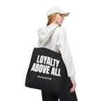Loyalty Above All Tote Bag