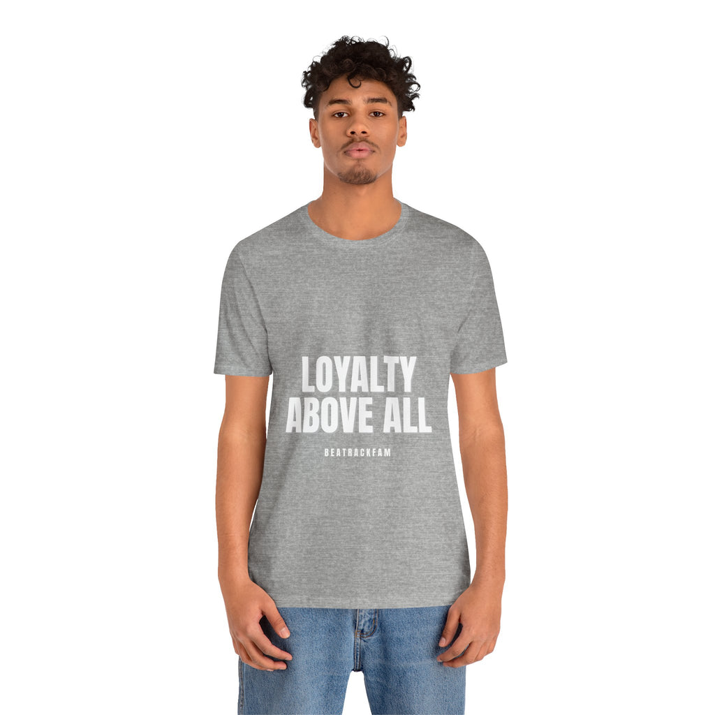 Loyalty Above All T‑Shirt