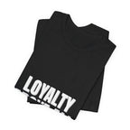 Loyalty Above All T‑Shirt