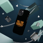 Fall For Yourself Magnetic Phone Case