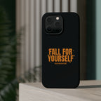 Fall For Yourself Magnetic Phone Case