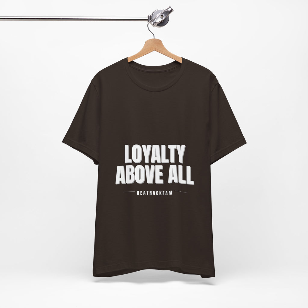 Loyalty Above All T‑Shirt