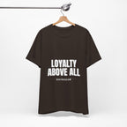 Loyalty Above All T‑Shirt