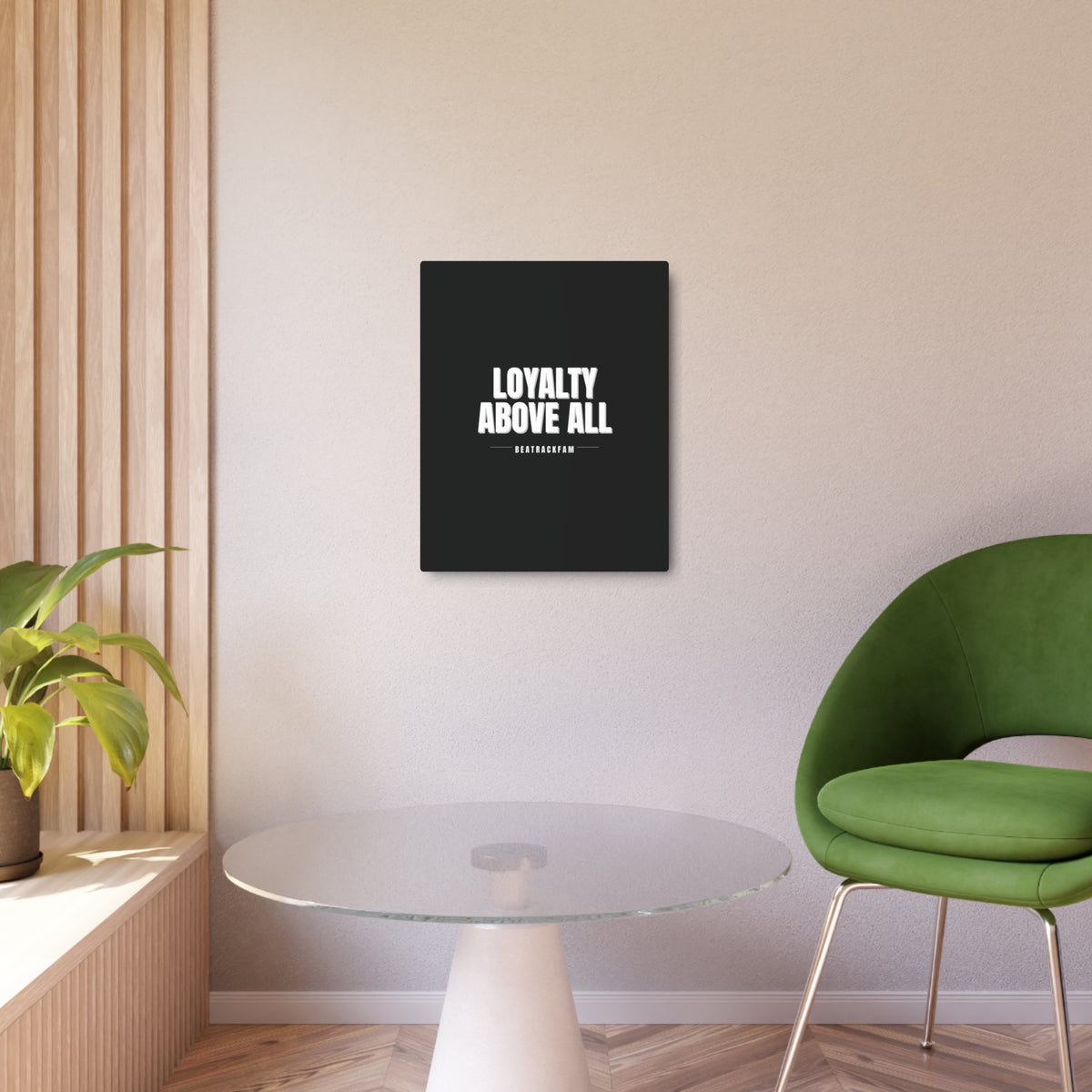Loyalty Above All Metal Art Sign