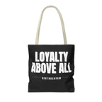 Loyalty Above All Tote Bag