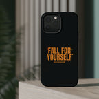 Fall For Yourself Magnetic Phone Case