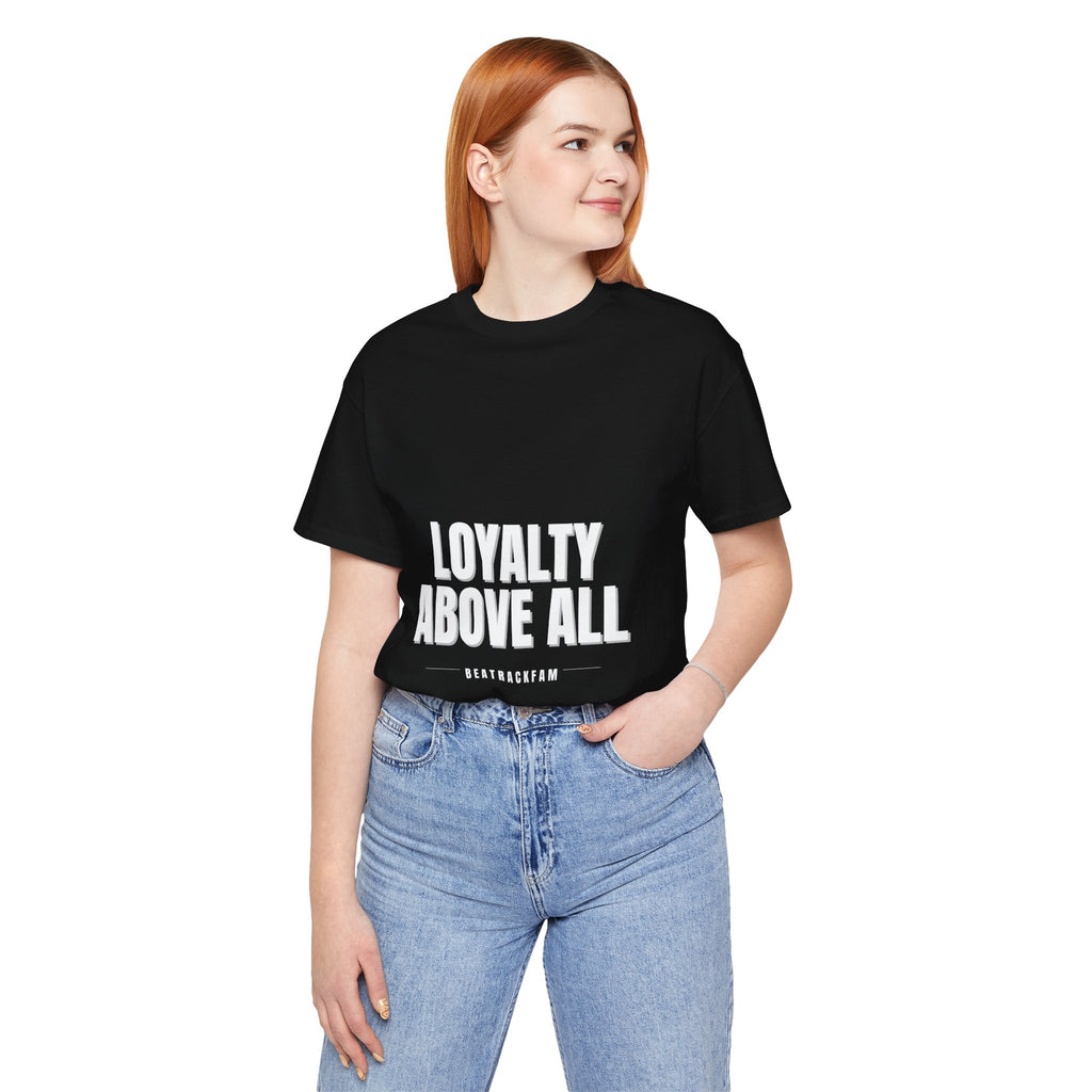 Loyalty Above All T‑Shirt