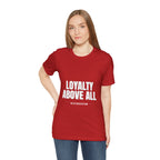 Loyalty Above All T‑Shirt
