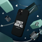 Loyalty Above All Magnetic Phone Case