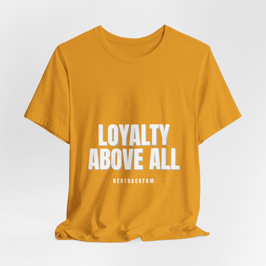 Loyalty Above All T‑Shirt