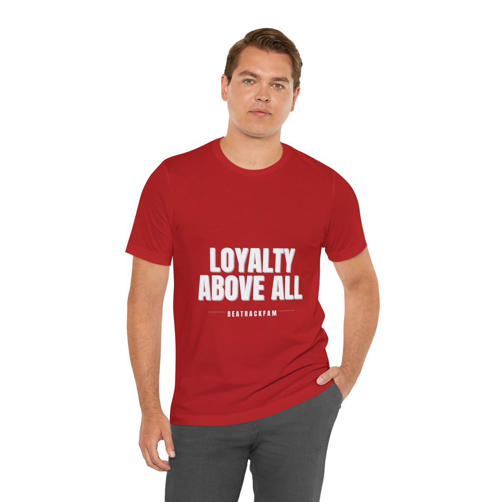 Loyalty Above All T‑Shirt