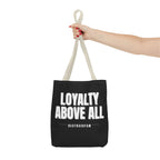 Loyalty Above All Tote Bag