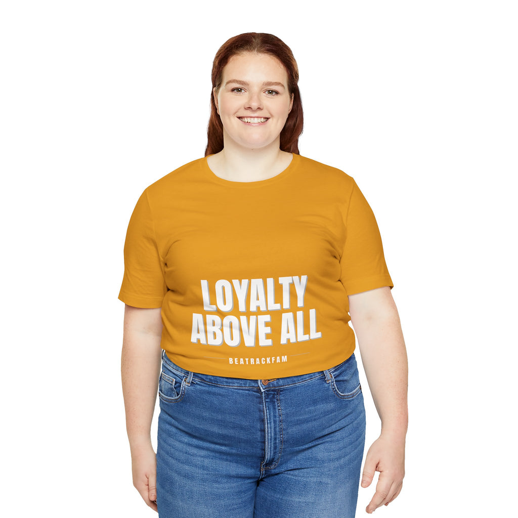 Loyalty Above All T‑Shirt