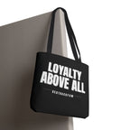 Loyalty Above All Tote Bag