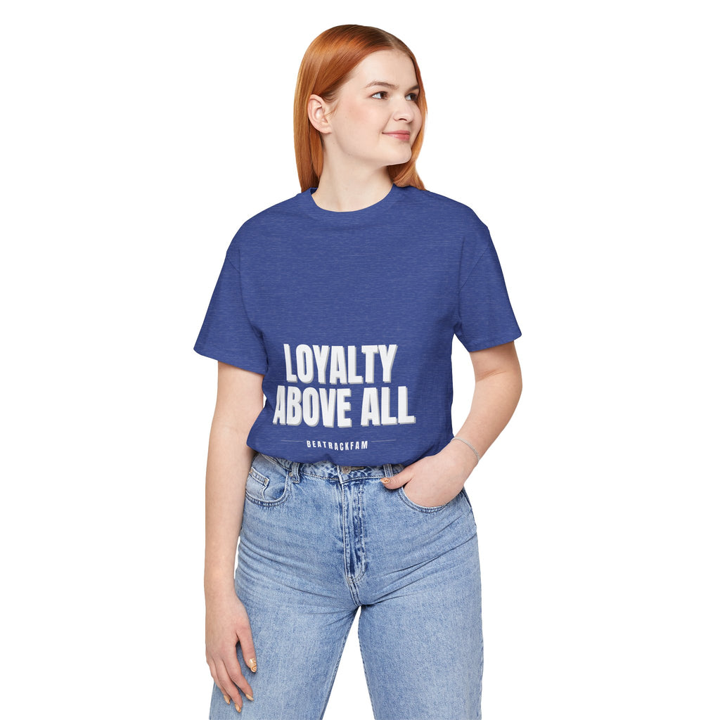 Loyalty Above All T‑Shirt