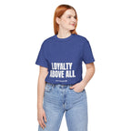 Loyalty Above All T‑Shirt