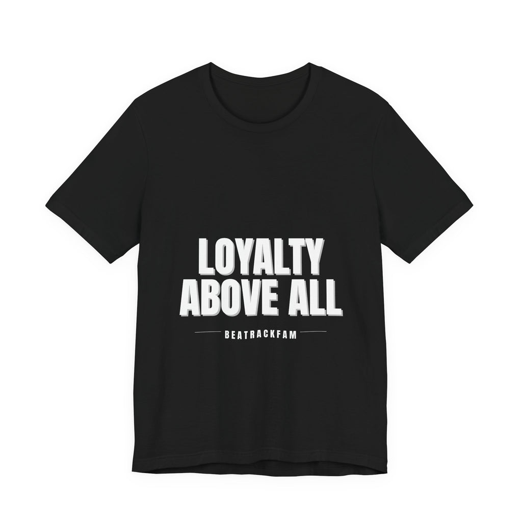 Loyalty Above All T‑Shirt