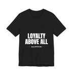 Loyalty Above All T‑Shirt