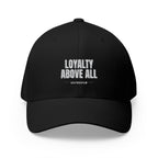 Loyalty Above All Embroidered Cap