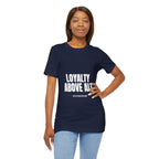 Loyalty Above All T‑Shirt