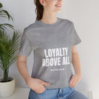 Loyalty Above All T‑Shirt