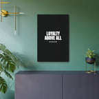 Loyalty Above All Metal Art Sign