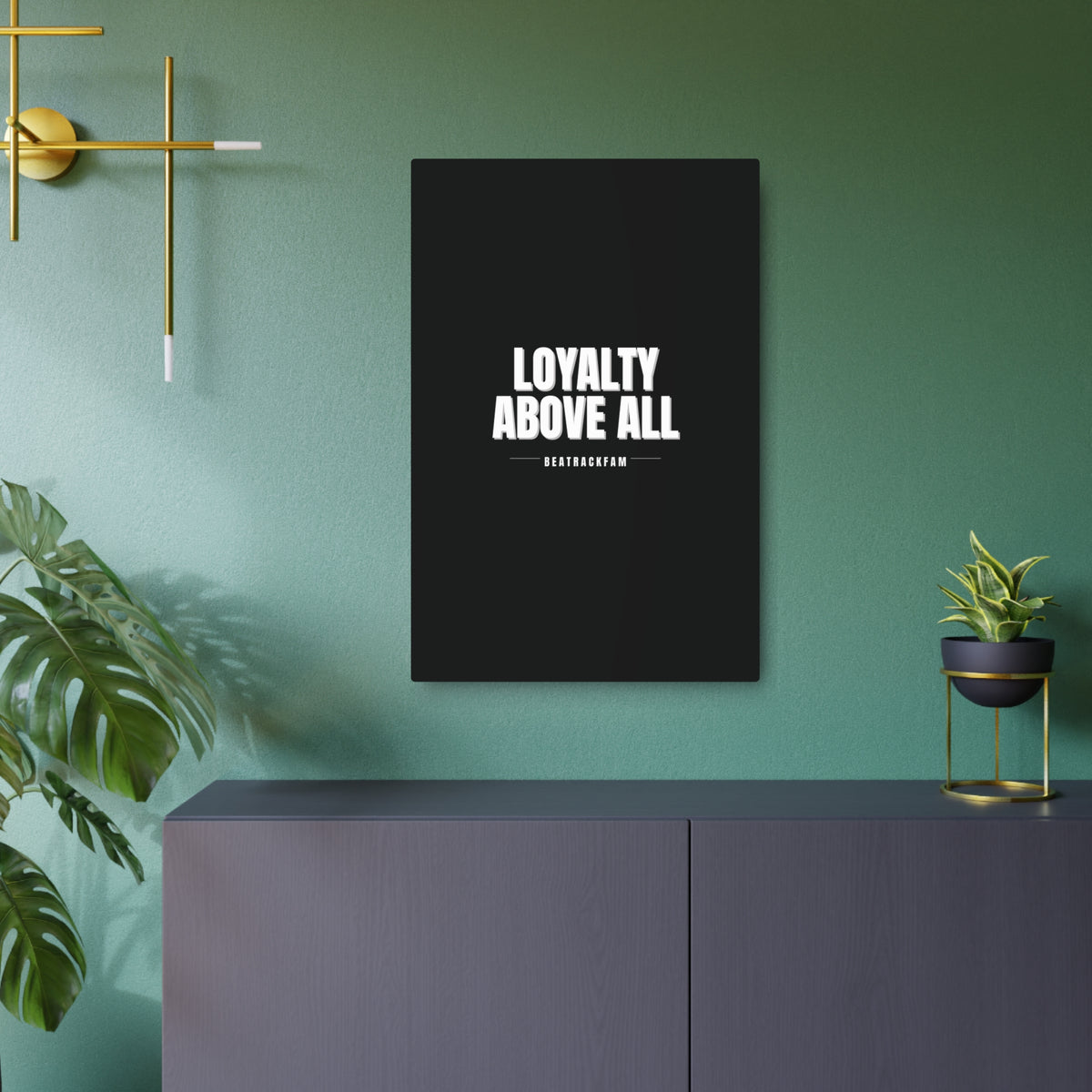 Loyalty Above All Metal Art Sign